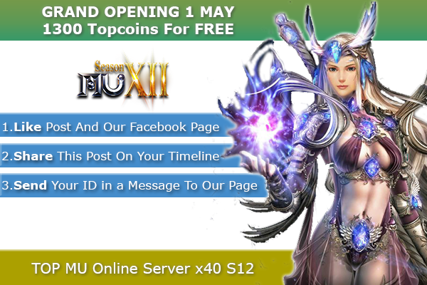 TOP Mu Online | S12 | x40 | 3D Camera | OPENING 1 May !! 01/05/2021 1300-25